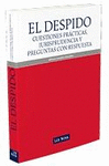 EL DESPIDO: CUESTIONES PRÁCTICAS, JURISPUDENCIA Y PREGUNTAS CON RESPUESTA 2ª ED