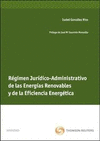 RÉGIMEN JURÍDICO-ADMINISTRATIVO DE LAS ENERGÍAS RENOVABLES Y DE LA EFICIENCIA EN ENERGÉTICA