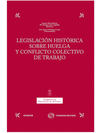LEGISLACIÓN HISTÓRICA SOBRE HUELGA Y CONFLICTO COLECTIVO DE TRABAJO