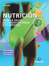 NUTRICIÓN PARA LA SALUD, LA CONDICIÓN FÍSICA Y EL DEPORTE. 2ª ED