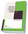 MANUAL PARA LA FORMACIO EN PREVENCIÓN DE RIESGOS LABORALES: CURSO SUPERIOR 10ª ED