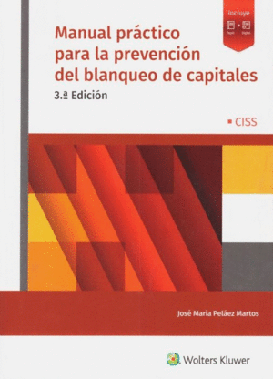 MANUAL PRÁCTICO PARA LA PREVENCIÓN DEL BLANQUEO DE CAPITALES. 3ª ED.