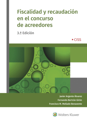 FISCALIDAD Y RECAUDACIÓN EN EL CONCURSO DE ACREEDORES. 3ª ED.