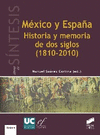 MÉXICO Y ESPAÑA. HISTORIA Y MEMORIA DE DOS SIGLOS (1810-2010)