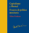 CAPITALISMO Y LIBERTAD. ENSAYOS DE POLÍTICA MONETARIA