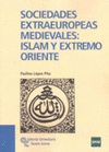 SOCIEDADES EXTRAEUROPEAS MEDIEVALES: ISLAM Y EXTREMO ORIENTE