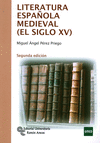 LITERATURA ESPAÑOLA MEDIEVAL (EL SIGLO XV). 2ª ED