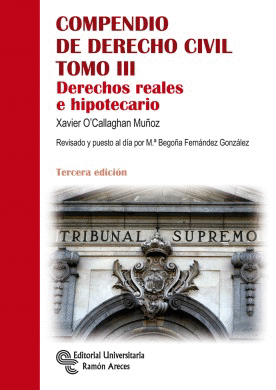 COMPENDIO DE DERECHO CIVIL. TOMO III. DERECHOS REALES E HIPOTECARIOS. 3ª ED.