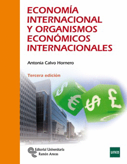 ECONOMÍA INTERNACIONAL Y ORGANISMOS ECONÓMICOS INTERNACIONALES. 3 ED.
