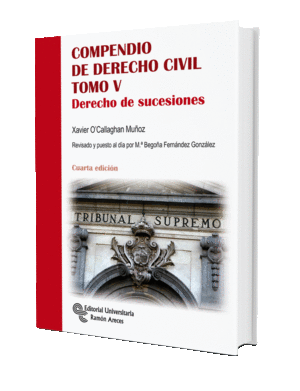 COMPENDIO DE DERECHO CIVIL. TOMO V. DERECHO DE SUCESIONES. 4ª ED.