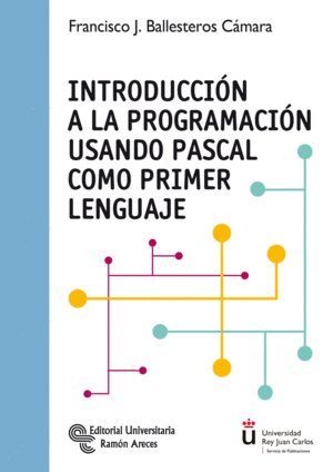 INTRODUCCIÓN A LA PROGRAMACIÓN USANDO PASCAL COMO PRIMER LENGUAJE