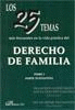 LOS 25 TEMAS MÁS FRECUENTES EN LA VIDA PRÁCTICA DEL DERECHO DE FAMILIA TOMO II