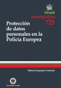 PROTECCIÓN DE DATOS PERSONALES EN LA POLICÍA EUROPEA