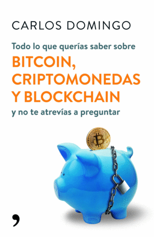 TODO LO QUE QUERÍAS SABER SOBRE BITCOIN, CRIPTOMONEDAS Y BLOCKCHAIN