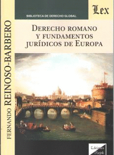 DERECHO ROMANO Y FUNDAMENTOS JURÍDICOS DE EUROPA