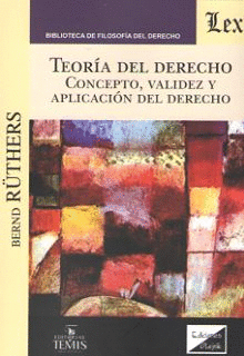TEORÍA DEL DERECHO. CONCEPTO, VALIDEZ Y APLICACIÓN DEL DERECHO