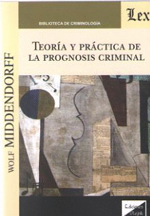 TEORÍA Y PRÁCTICA DE LA PROGNOSIS CRIMINAL