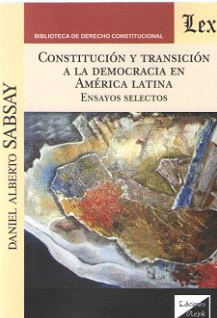 CONSTITUCIÓN Y TRANSICIÓN A LA DEMOCRACIA EN AMÉRICA LATINA. ENSAYOS SELECTOS