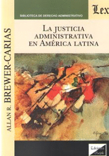 LA JUSTICIA ADMINISTRATIVA EN AMÉRICA LATINA
