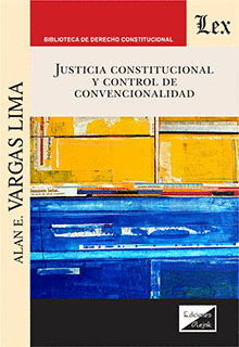 JUSTICIA CONSTITUCIONAL Y CONTROL DE CONVENCIONALIDAD