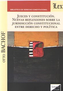 JUECES Y CONSTITUCION. NUEVAS REFLEXIONES SOBRE LA JURISDICCION CONSTITUCIONAL ENTRE DERECHO Y POLÍTICA