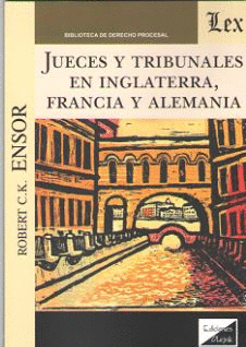 JUECES Y TRIBUNALES EN INGLATERRA, FRANCIA Y ALEMANIA
