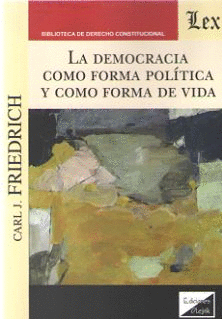 LA DEMOCRACIA COMO FORMA POLÍTICA Y COMO FORMA DE VIDA