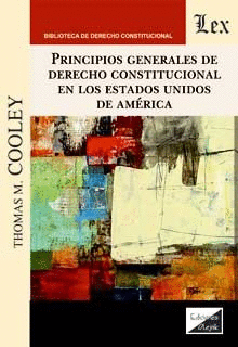 PRINCIPIOS GENERALES DE DERECHO CONSTITUCIONAL EN LOS ESTADOS UNIDOS DE AMERICA