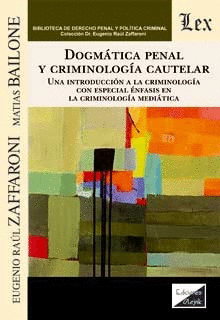 DOGMÁTICA PENAL Y CRIMINOLOGÍA CAUTELAR