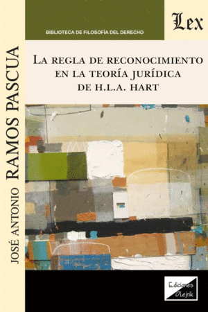 LA REGLA DE RECONOCIMIENTO EN LA TEORIA JURIDICA DE H.L.A. HART