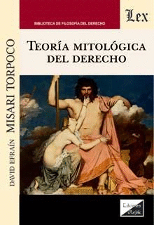 TEORÍA MITOLÓGICA DEL DERECHO