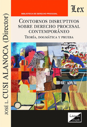 CONTORNOS DISRUPTIVOS SOBRE DERECHO PROCESAL CONTEMPORANEO