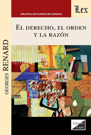 EL DERECHO, EL ORDEN Y LA RAZÓN
