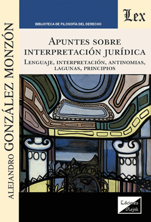APUNTES SOBRE INTERPRETACIÓN JURÍDICA