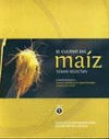 EL CULTIVO DEL MAÍZ. TEMAS SELECTOS. VOLUMEN 1