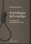 SOCIOLOGÍA DEL CASTIGO. GENEALOGÍA DE LA DETERMINACIÓN DE LA PENA