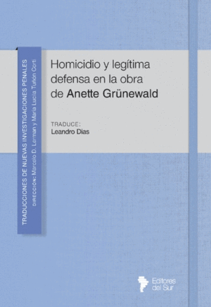 HOMICIDIO Y LEGÍTIMA DEFENSA EN LA OBRA DE ANETTE GRÜNEWALD