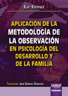 APLICACIÓN DE LA METODOLOGÍA DE LA OBSERVACIÓN EN PSICOLOGÍA DEL DESARROLLO Y DE LA FAMILIA