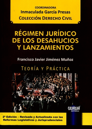 RÉGIMEN JURÍDICO DE LOS DESAHUCIOS Y LANZAMIENTOS. 2ª ED.