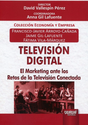 TELEVISIÓN DIGITAL. EL MARKETING ANTE LOS RETOS DE LA TELEVISIÓN CONECTADA