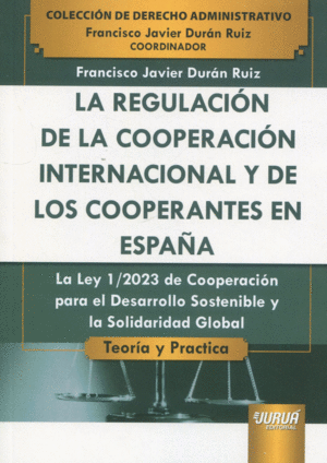 REGULACIÓN DE LA COOPERACIÓN INTERNACIONAL Y DE LOS COOPERANTES