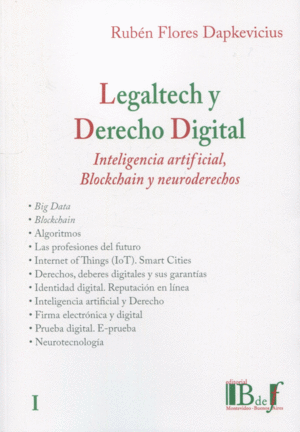 LEGALTECH Y DERECHO DIGITAL. INTELIGENCIA ARTIFICIAL, BLOCKCHAIN Y NEURODERECHOS