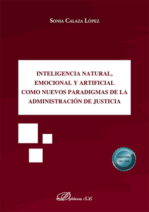 INTELIGENCIA NATURAL, EMOCIONAL Y ARTIFICIAL COMO NUEVOS PARADIGMAS DE LA ADMINISTRACIÓN DE JUSTICIA