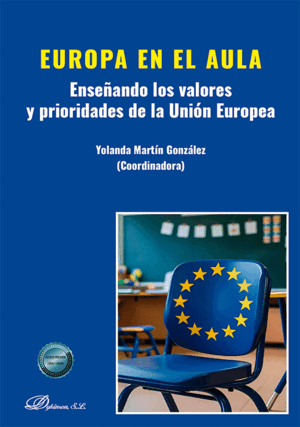 EUROPA EN EL AULA. ENSEÑANDO LOS VALORES Y PRIORIDADES DE LA UNIÓN EUROPEA
