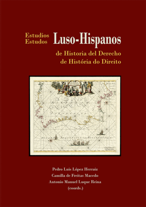 ESTUDIOS LUSO-HISPANOS DE HISTORIA DEL DERECHO IV