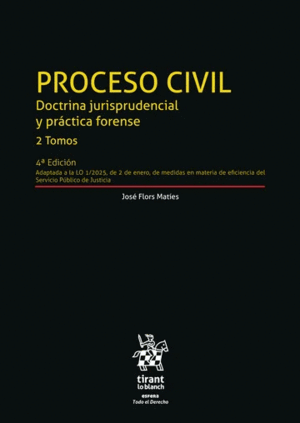 PROCESO CIVIL. DOCTRINA JURISPRUDENCIAL Y PRÁCTICA FORENSE. 2 TOMOS. 4ª EDICIÓN