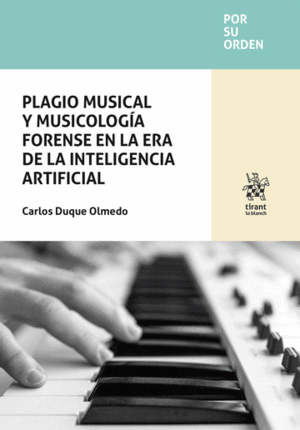 PLAGIO MUSICAL Y MUSICOLOGÍA FORENSE EN LA ERA DE LA INTELIGENCIA ARTIFICIAL