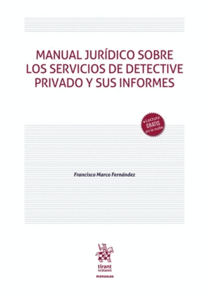 MANUAL JURÍDICO SOBRE LOS SERVICIOS DE DETECTIVE PRIVADO Y SUS INFORMES