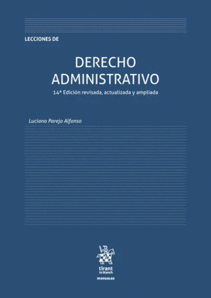 LECCIONES DE DERECHO ADMINISTRATIVO. 14ª EDICIÓN REVISADA, ACTUALIZADA Y AMPLIADA