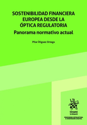 SOSTENIBILIDAD FINANCIERA EUROPEA DESDE LA ÓPTICA REGULATORIA. PANORAMA NORMATIVO ACTUAL